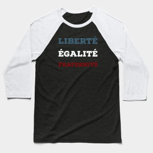 Liberté, égalité, fraternité Baseball T-Shirt